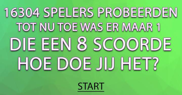 Word jij de eerste die een 9 of 10 gaat scoren?!
