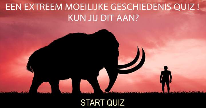 Moeilijke GeschiedenisQuiz