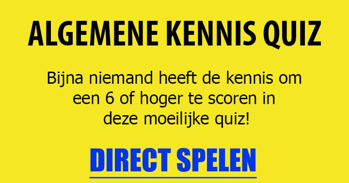 Hoe Goed Is Jouw Algemene Kennis? 