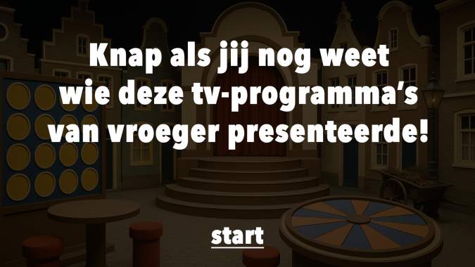 Weet jij wie deze programma’s van vroeger presenteerde?