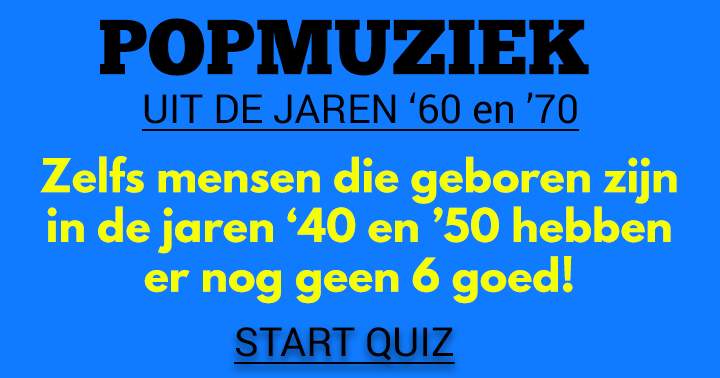 Weet jij of de hit uit de jaren '60 of '70 komt? Wedden van niet!