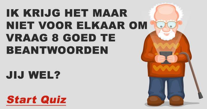 Weet jij het antwoord op vraag 8?