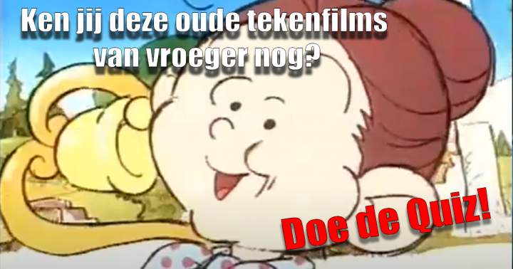 Ken jij deze oude tekenfilms nog?