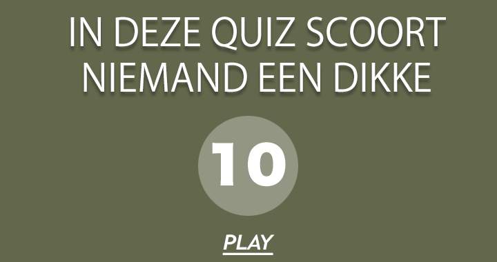 Niemand scoort een dikke 10!!