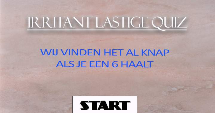Ben jij de eerste met een 6 of hoger?